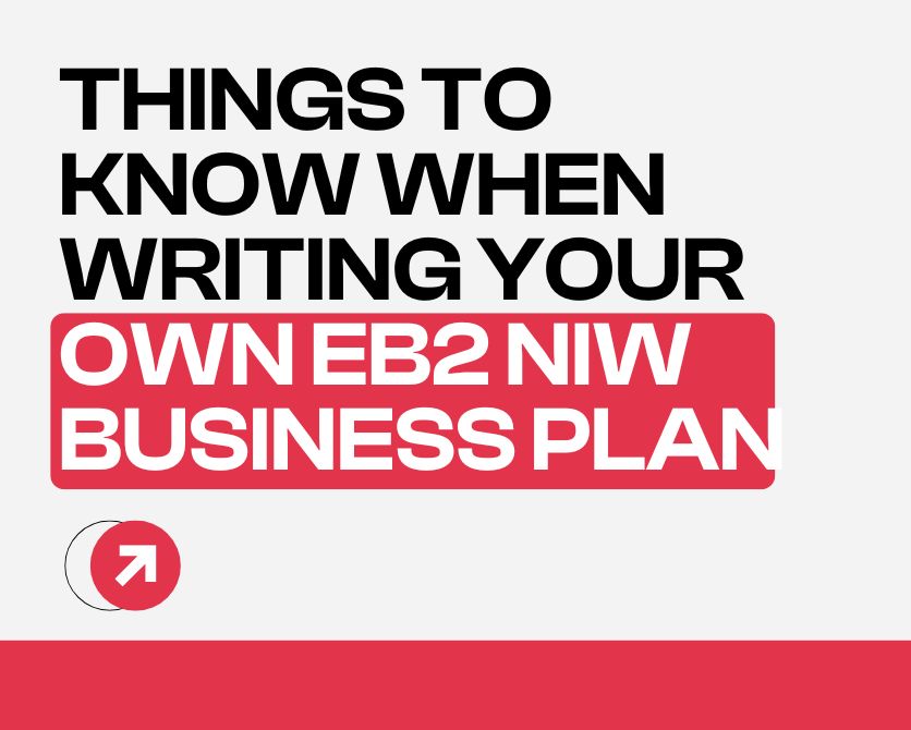 Things to Know When Writing Your Own EB2 NIW Business Plan
