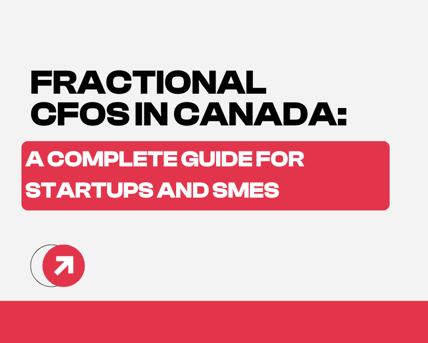 Fractional CFO in Canada: A Complete Guide for Startups and SMEs