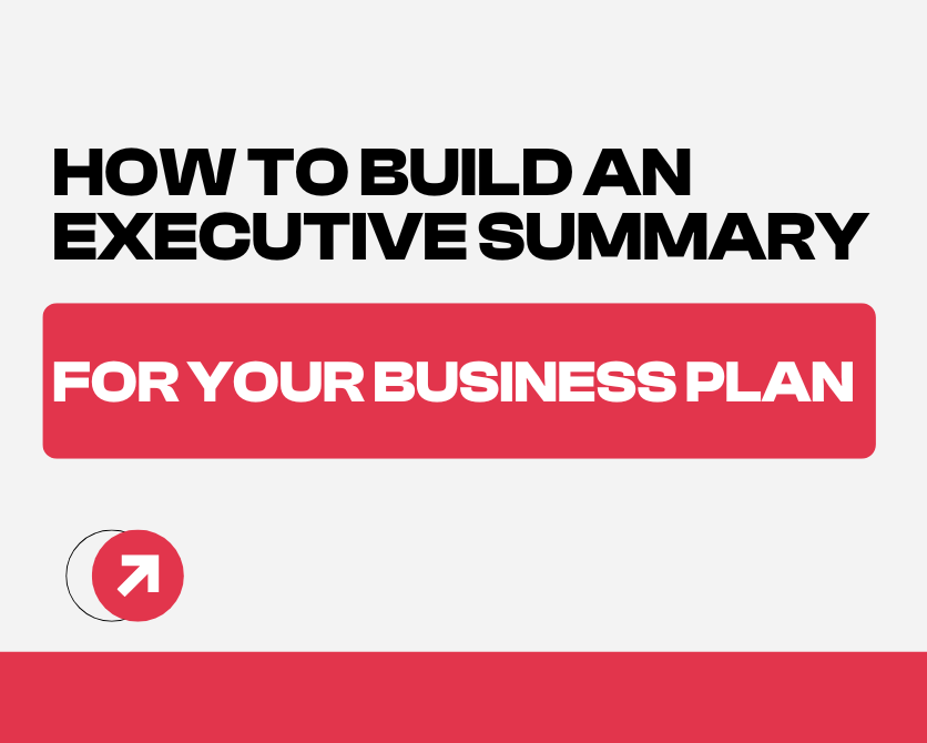 How to Write an Executive Summary for Your Business Plan